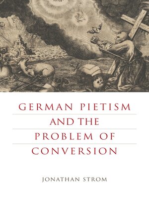 cover image of German Pietism and the Problem of Conversion
